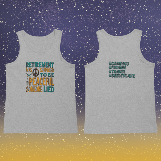 Retirement Was Supposed To Be Peaceful Tank — Funny Retiree Camping & Fishing Muscle Tee